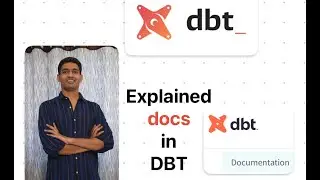 Explained how to generate docs / documentation  in DBT 