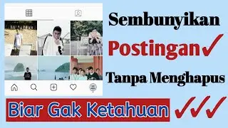 Cara Menyembunyikan Postingan Foto & Video di Instagram