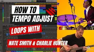 Tempo Matching Loops in Logic Pro w/ Nate Smith & Charlie Hunter