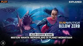Seluruh Alur Cerita + PENJELASAN Game SUBNAUTICA BELOW ZERO - Plot Subnautica BZ (Unknown Worlds)