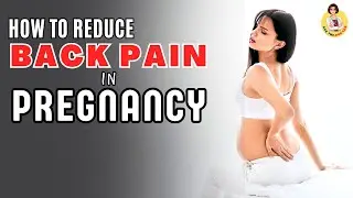 What can I do to reduce pregnancy-related back pain and discomfort? - Pregnancy Back Pain Tips