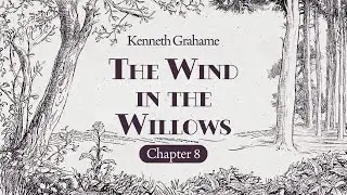 The Wind In The Willows -Chapter 8 - Cosy Bedtime Audiobook (AudioPlay)