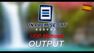 OnPremise SRT Server - (Español) Creando un Output UDP Multicast