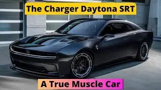 Why the Dodge Charger Daytona SRT Is a True American Muscle Car | The Prototype Pages