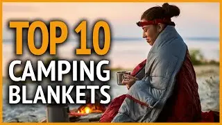 Best Camping Blankets 2024 | Top 10 Best Camping Blankets for Winter Camping