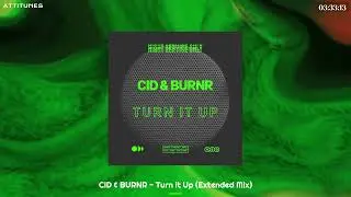 CID & BURNR - Turn it Up (Extended Mix)