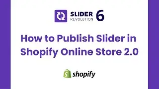 How to Publish Slider in Shopify Online Store 2.0 | Shopify Slider Revolution Tutorial | ShopiDevs