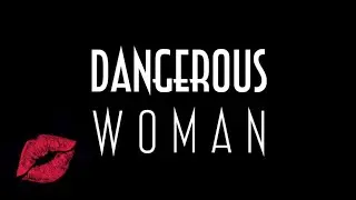 Dangerous women - Ariana Grande