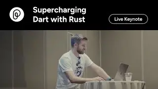 Supercharging Dart with Rust (Live Keynote)