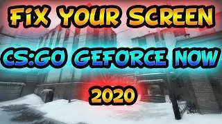 Fix Your Screen Resolution on CS:GO on GeForce Now (2020)