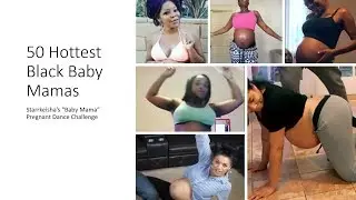 50 Hottest Black Baby Mamas Pregnant Dance Compilation to Starrkeisha 