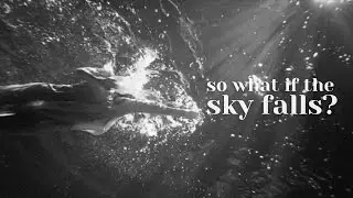 So What If The Sky Falls?