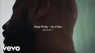 Pete Philly - No Filter - Episode 1