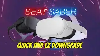 DOWNGRADE BEAT SABER TO PLAY CUSTOM SONGS