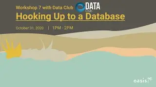 Oasis Workshop 7: Hooking Up to a Database (Lecture)
