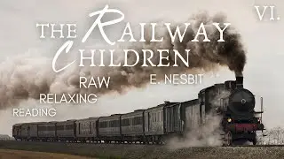 The Railway Children | AUDIOBOOK - Part 6 | Relaxing Reading for Adults & Children