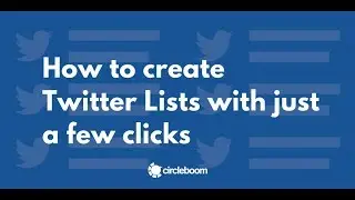 How to create Twitter Lists with just a few clicks