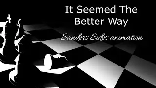 It Seemed The Better Way - Sanders Sides animation (Janus/Deceit Sanders)