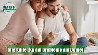 infertilité Ku am problème am Dome