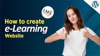 Learn How to Use WordPress LMS Plugins to Build Your Own eLearning Platform