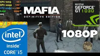 MAFIA DEFINITIVE EDITION - GT 1030 - Core i5 3470s 1080p low settings