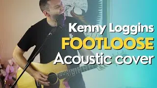Footloose - Kenny Loggins (acoustic looping cover)