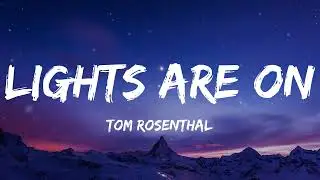 Tom Rosenthal _ Lights are on (Lyrics)