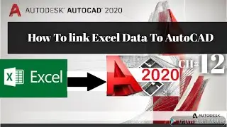 How To Do Link Excel Data To AutoCAD.  CH# 13