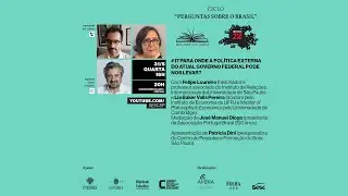 PERGUNTAS SOBRE O BRASIL - PARA ONDE A POLÍTICA EXTERNA DO ATUAL GOVERNO FEDERAL PODE NOS LEVAR?