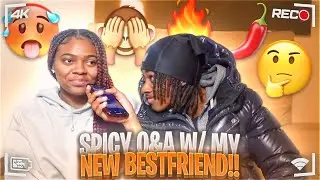 SPICY 🌶️ Q&A WITH MY NEW BESTFRIEND ( WHAT HAPPENED TO MY OLD BESTFRIEND???)🤔