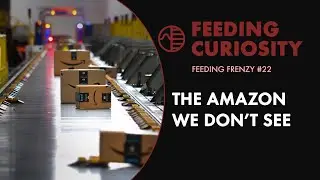 The Amazon We Don't See | Feeding Frenzy 22
