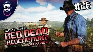 Tefty Streams Red Dead Redemption 2 - Episode 26 - Xbox One X
