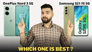 OnePlus Nord 3 vs Samsung Galaxy S21 FE - Full Comparison | Should I invest for OnePlus Nord 3 ??🤔
