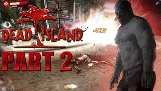 Dead Island: Lets Play Co-Op - Part 2: BOOM!!