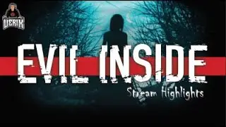 Evil Inside (HighLights) |VERIK| #horrornight #horror #games #streamer #twitch