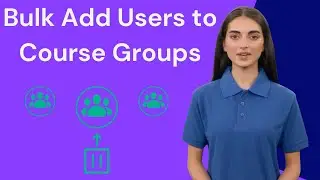 Bulk Add Users to Course Groups [Tutorial]