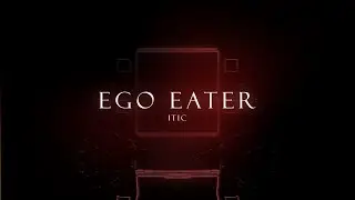 【BOF:ET】 iTIC - Ego Eater