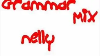 Grammar Remix Nelly