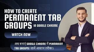 How to create permanent Tab Groups in Google Chrome