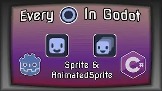 Every Node In Godot 3.5+, Episode 1 - Sprite Node And Animated Sprite Node | Godot Mono C# Tutorial