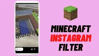Minecraft Instagram Filter | Play Minecraft Anywhere you Want