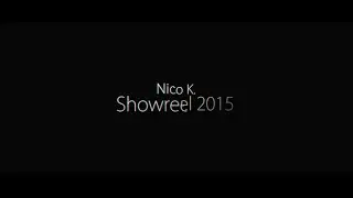 Nico K. -  Showreel 2015