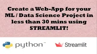 Create a Web-App for your ML/Data Science project in under 30 mins using Streamlit !!!