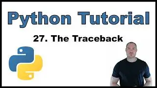 Python Tutorial for Beginners p.27: Error Handling & The Traceback