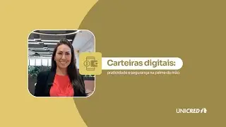 Já ouviu falar em carteiras digitais? Veja como funcionam e as vantagens de ter as suas. | Unicred