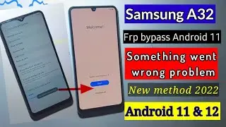 Samsung A32 frp bypass | Samsung Android 11 frp Something went wrong new method 2022 | without pc