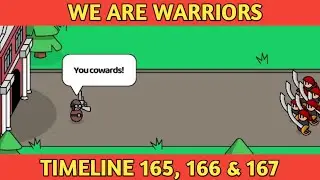 WE ARE WARRIORS - TIMELINE 165 166 & 167
