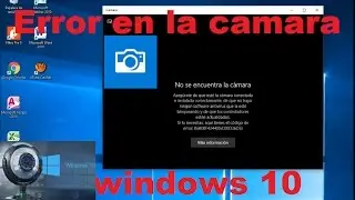 ERROR EN LA CAMARA WINDOWS 10 SOLUCION || ERROR 0xa00f4244 0xC00d36d5) solucion