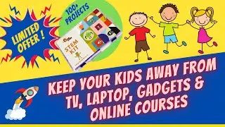 How to keep your kids away from TV, mobile phones, laptops & gadgets - STEM & Circuit Max kits