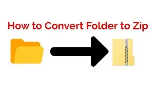 How to convert folder to Zip File on windows 10/8/7.